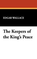 The Keepers of the King's Peace di Edgar Wallace edito da Wildside Press