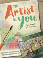The Artist in You di Julie Brunelle, Peter Wood edito da Hachette Children's Group