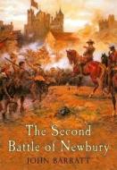 The Second Battle of Newbury di John Barratt edito da Amberley Publishing