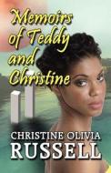 Memoirs Of Teddy And Christine di Christine Olivia Russell edito da America Star Books