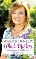 What Matters di Mary Kennedy edito da Hachette Books Ireland