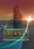 A Journey Of A Thousand Seasons di Robert J Matsunaga edito da Iuniverse