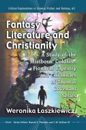 Fantasy Literature and Christianity di Weronika Laszkiewicz edito da McFarland