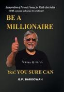 Be A Millionaire di G.P. Baroowah edito da Partridge Publishing