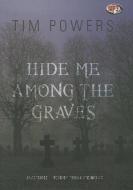 Hide Me Among the Graves di Tim Powers edito da Blackstone Audiobooks