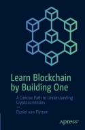 Learn Blockchains By Building One di Daniel van Flymen edito da Apress