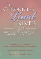 The Chronicles of Lord River Part 2 di Billy Michaells Thceascza edito da Xlibris
