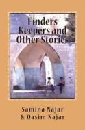 Finders Keepers and Other Stories di Samina Najar, Qasim Najar edito da Createspace