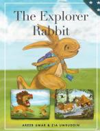 The Explorer Rabbit di Areeb Umar, Zia Umruddin edito da Infinity Publishing