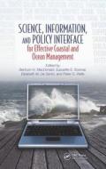 Science, Information, and Policy Interface for Effective Coastal and Ocean Management di Bertrum H. MacDonald edito da CRC Press