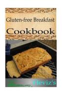 Gluten-Free Breakfast 101. Delicious, Nutritious, Low Budget, Mouth Watering Gluten-Free Breakfast Cookbook di Heviz's edito da Createspace