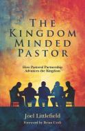 The Kingdom-Minded Pastor di Joel Littlefield edito da Christian Focus Publications