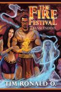 The Fire Festival di Tim Ronald O. edito da iUniverse