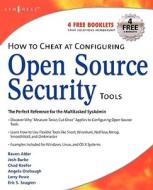 How to Cheat at Configuring Open Source Security Tools di Michael Gregg, Eric Seagren, Angela Orebaugh edito da SYNGRESS MEDIA