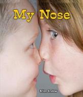 My Nose di Brian Enslow edito da Enslow Elementary