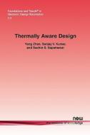 Thermally-Aware Design di Yong Zhan, Sanjay V. Kumar, Sachin S. Sapatnekar edito da NEW PUBL INC