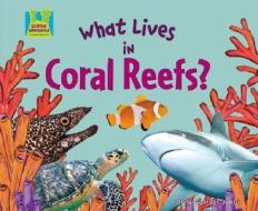 What Lives in Coral Reefs? di Oona Gaarder-Juntti edito da SUPER SANDCASTLE