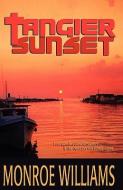 Tangier Sunset di Monroe Williams edito da E BOOKTIME LLC