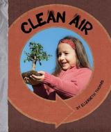 Clean Air di Elizabeth Thomas edito da Child's World
