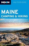 Moon Maine Camping & Hiking di Jacqueline Tourville edito da Avalon Travel Publishing