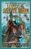 Lords Of The Seventh Swarm di David Farland edito da Wordfire Press