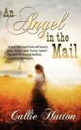 An Angel In The Mail di Callie Hutton edito da Soul Mate Publishing