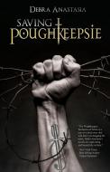 Saving Poughkeepsie di Debra Anastasia edito da Omnific Publishing
