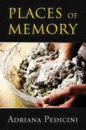 Places Of Memory di Adriana Pedicini edito da America Star Books