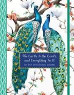 The Earth Is the Lord's, and Everything in It: A 365-Day Devotional Journal di Ellie Claire edito da ELLIE CLAIRE GIFT & PAPER CO