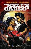 Hell's Cargo di Michelle Garza, Melissa Lason edito da DEATHS HEAD PR