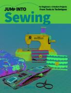 Jump Into Sewing di Lee Chappell Monroe edito da C & T Publishing