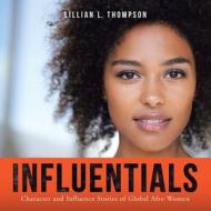 Influentials di Lillian L. Thompson edito da Lulu Publishing Services