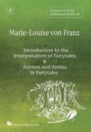 Volume 8 of the Collected Works of Marie-Louise von Franz: An Introduction to the Interpretation of Fairytales & Animus and Anima in Fairytales di Marie-Louise Von Franz edito da CHIRON PUBN