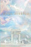 Soul Mission: Leaders Ushering in the New Earth di Lisa Zoe Morgan, Andrea Greiner, Cornelia Helga Schulze edito da LIGHTNING SOURCE INC