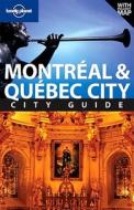 Montreal And Quebec City di Regis St Louis, Sima Rabinowitz edito da Lonely Planet Publications Ltd