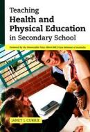 Teaching Health and Physical Education in Secondary School di Janet Currie edito da ACER Press
