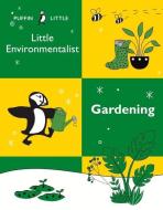 Puffin Little Environmentalist: Gardening di Penguin Random House Australia edito da Penguin Books Australia
