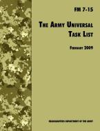 The Army Universal Task List di U. S. Department Of The Army, Army Training and Doctrine Command edito da www.MilitaryBookshop.co.uk