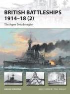 British Battleships 1914-18 2 di Angus Konstam edito da Bloomsbury Publishing PLC
