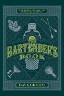 The Bartender's Book di Dave Broom edito da Welbeck Publishing Group