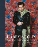 Harry Styles: And The Clothes He Wears di Terry Newman edito da ACC Art Books