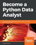 Become a Python Data Analyst di Alvaro Fuentes edito da PACKT PUB