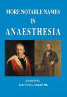 More Notable Names In Anaesthesia edito da The Choir Press