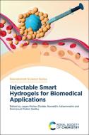 Injectable Smart Hydrogels for Biomedical Applications edito da RSC Publishing