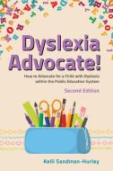 Dyslexia Advocate! Second Edition di Kelli Sandman-Hurley edito da Jessica Kingsley Publishers
