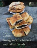 Georgian Khachapuri And Filled Breads di Carla Capalbo edito da Pallas Athene Publishers