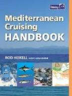 Mediterranean Cruising Handbook di Rod Heikell edito da Imray, Laurie, Norie & Wilson Ltd