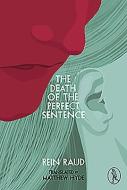 The Death of the Perfect Sentence di Rein Raud edito da VAGABOND VOICES PUB LTD