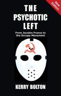 The Psychotic Left di Kerry Bolton edito da Black House Publishing Ltd