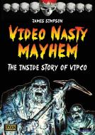 Video Nasty Mayhem di Simpson James Simpson edito da Bennion Kearny Limited